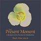 The Present Moment :: Thich Nhat Hanh